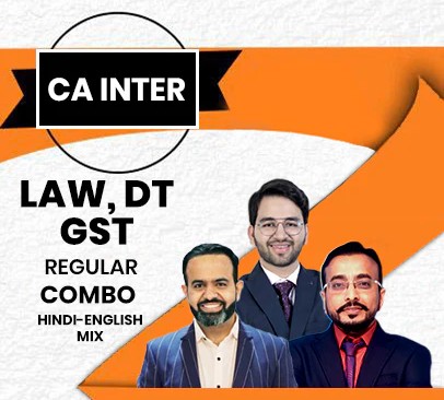 CA Inter Combo | Law & DT, GST | Regular Live Batch | By CA Shubham Singhal, CA Bhanwar Borana & CA Vishal Bhattad