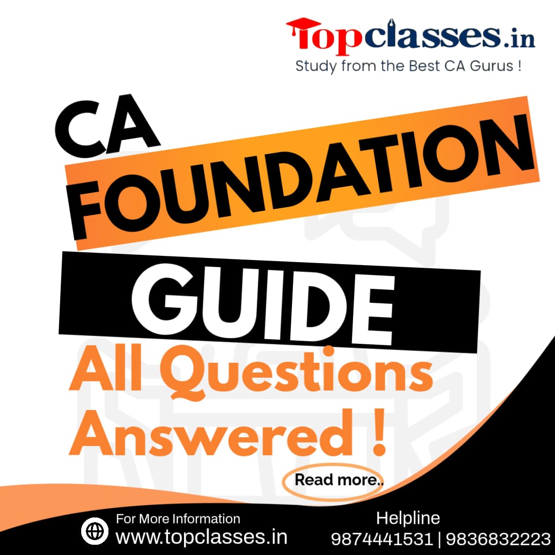 CA Foundation Registration Guide 2025 – Eligibility, Fees & Process | TopClasses.in