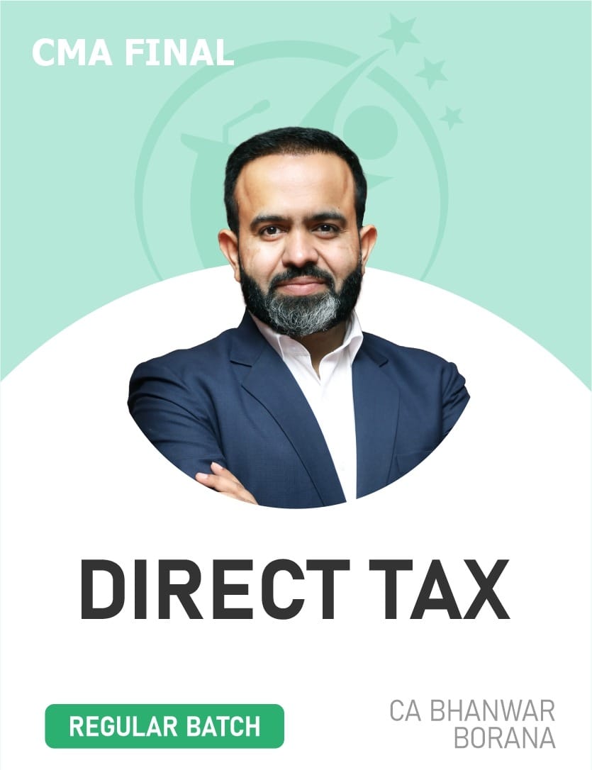 CMA Final Direct Tax (Regular Batch)