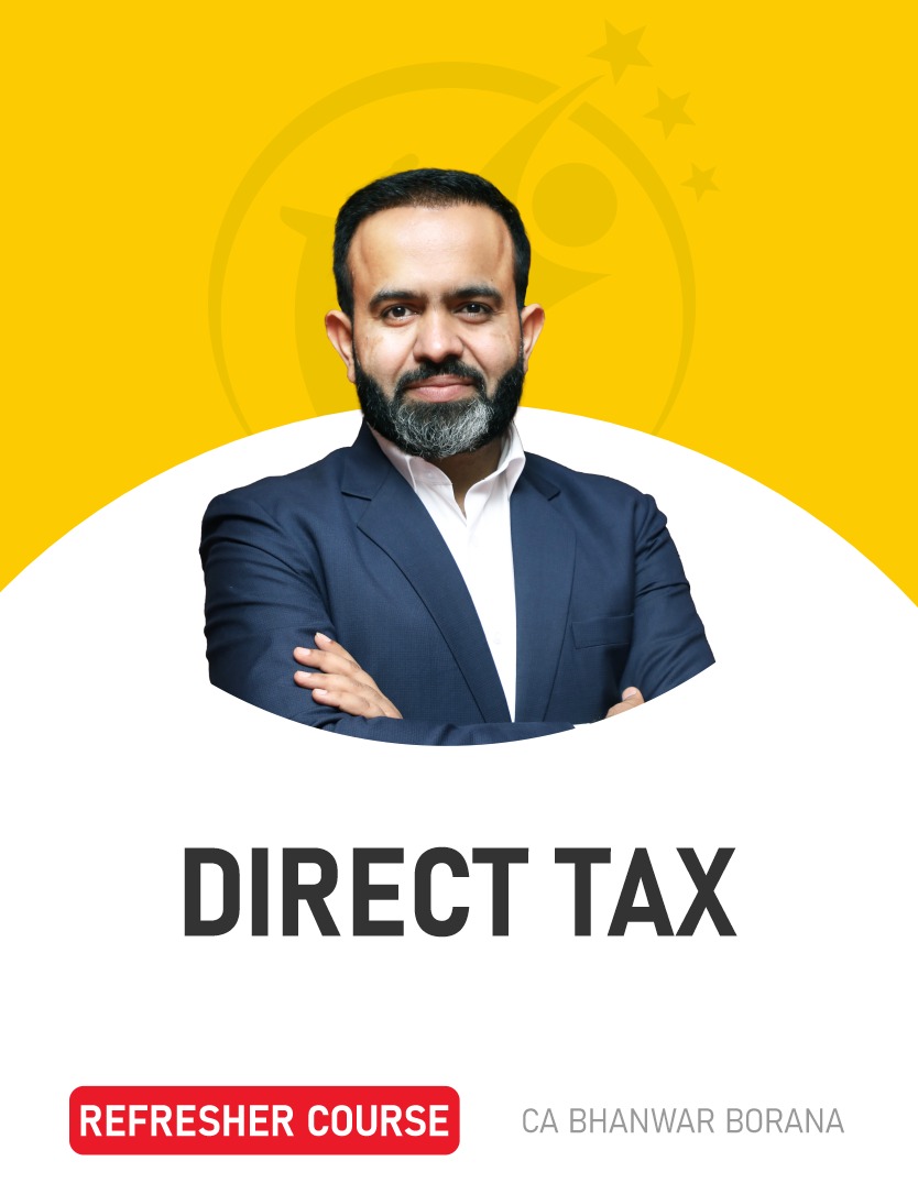Refresher Course on Direct Tax (As per the Income Tax Act, 2025) - By CA Bhanwar Borana